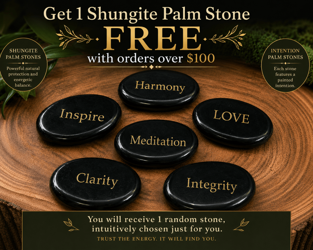 Promotional image featuring six black Shungite palm stones labeled with intentions: Inspire, Harmony, Love, Meditation, Clarity, and Integrity. The background includes natural elements with a text overlay offering a free stone with orders over $100.